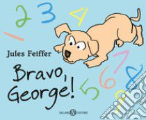 Bravo, George! Ediz. a colori libro di Feiffer Jules
