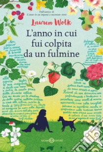 L'anno in cui fui colpita da un fulmine libro di Wolk Lauren