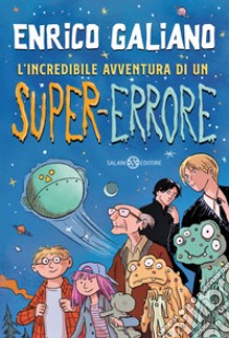 L'incredibile avventura di un super-errore libro di Galiano Enrico