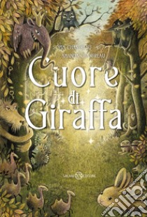 Cuore di giraffa libro di Chanfreau Sofia; Chanfreau Amanda