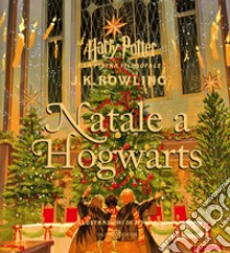 Natale a Hogwarts libro di Rowling J. K.