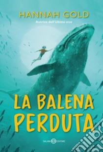 La balena perduta libro di Gold Hannah