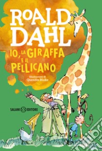 Io, la giraffa e il pellicano libro di Dahl Roald