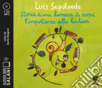 Storia di una lumaca che scoprì l'importanza della lentezza letto da Dante Biagioni. Audiolibro. CD Audio formato MP3  di Sepúlveda Luis