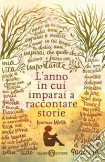 L'anno in cui imparai a raccontare storie libro di Wolk Lauren