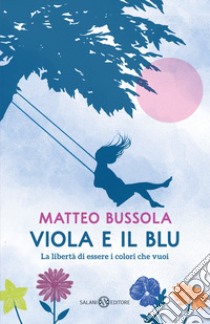 Viola e il Blu libro di Bussola Matteo