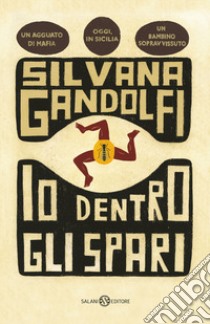 Io dentro gli spari libro di Gandolfi Silvana