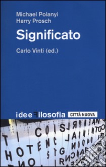 Significato libro di Polanyi Michael; Prosch Harry; Vinti C. (cur.)