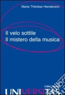 Il velo sottile. Il mistero della musica libro di Henderson Marie-Thérèse