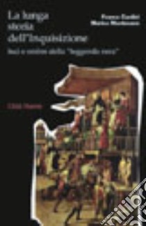 La lunga storia dell'inquisizione. Luci e ombre della «leggenda nera» libro di Cardini Franco; Montesano Marina