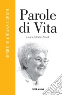 Parole di vita libro di Lubich Chiara; Ciardi F. (cur.)