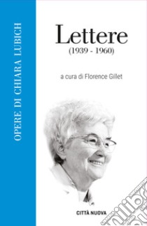 Lettere (1939-1960) libro di Gillet F. (cur.)