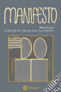 Manifesto. Per una ri-forma del pensare libro di Coda Piero; Curi Maria Benedetta; Donà Massimo