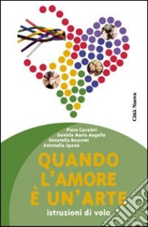 Quando l'amore è un'arte. Istruzioni di volo libro