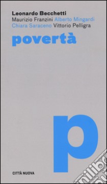 Povertà libro di Becchetti Leonardo; Franzini Maurizio; Mingardi Alberto