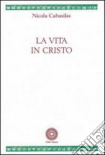 La vita in Cristo libro di Cabasilas Nicola