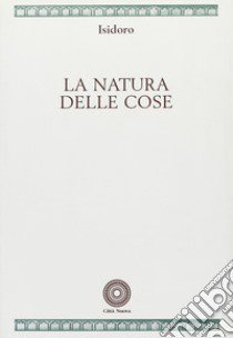 La natura delle cose libro di Isidoro di Siviglia; Trisoglio F. (cur.)