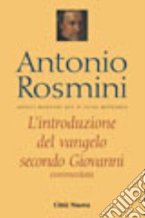 L'introduzione del vangelo secondo Giovanni libro di Rosmini Antonio