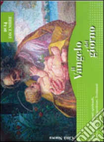 Il Vangelo del giorno. Letture, commenti spirituali, note esegetiche, esperienze, testimoni. Dicembre 2014 libro