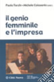 Il genio femminile e l'impresa libro di Tarchi P. (cur.); Colasanto M. (cur.)