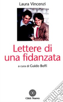 Lettere di una fidanzata libro di Vincenzi Laura; Boffi G. (cur.)