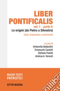 Liber pontificalis. Vol. 1: Le origini (da Pietro ad Agapito) libro