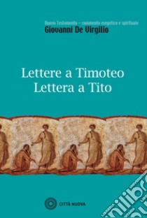 Lettere a Timoteo-Lettera a Tito libro di De Virgilio Giuseppe