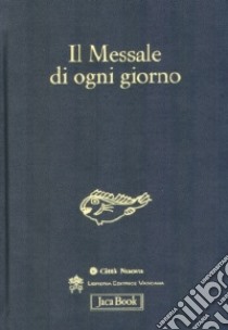 Il messale di ogni giorno libro