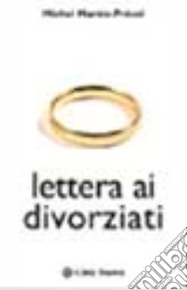 Lettera ai divorziati libro di Martin-Prevel Michel