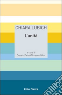 L'unità libro di Lubich Chiara; Falmi D. (cur.); Florence G. (cur.)