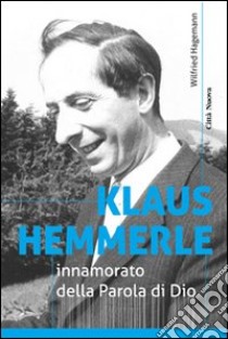 Klaus Hemmerle innamorato della Parola di Dio libro di Hagemann Wilfried