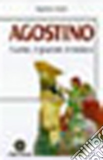 Agostino. L'uomo, il pastore, il mistico libro di Trapè Agostino