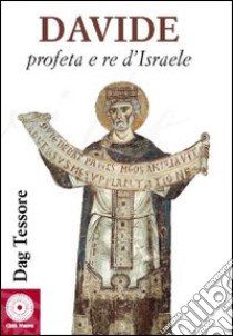 Davide profeta e re d'Israele libro di Tessore Dag