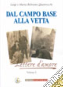 Dal campo base alla vetta. Lettere d'amore libro di Beltrame Quattrocchi Luigi; Beltrame Quattrocchi Maria