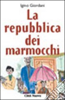 La repubblica dei marmocchi libro di Giordani Igino