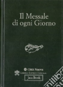 Il messale di ogni giorno libro