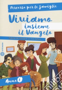 Viviamo insieme il Vangelo. Itinerario per l'iniziazione alla fede cristiana. Percorso per le famiglie anno 2 libro