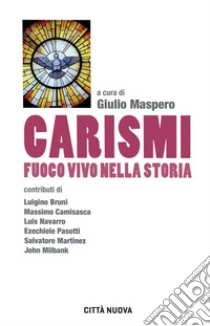 Carismi fuoco vivo nella storia libro di Maspero G. (cur.)