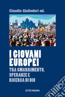 I giovani europei libro di Giuliodori C. (cur.)