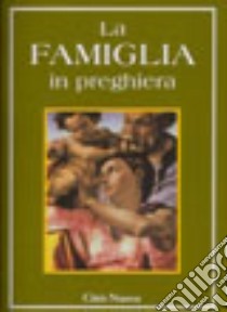 La famiglia in preghiera libro