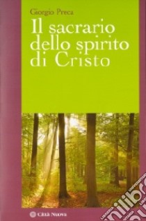 Il Sacrario dello Spirito di Cristo libro di Preca Giorgio