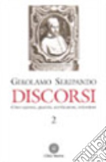 Discorsi. Vol. 2: Cristo sapienza; giustizia; santificazione; redenzione libro di Seripando Girolamo