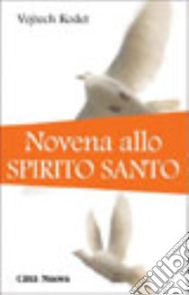 Novena allo Spirito Santo libro di Kodet Vojtech; Velardi C. (cur.)