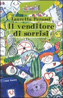 Il venditore di sorrisi libro di Perassi Lauretta