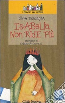 Isabella non ride più libro di Roncaglia Silvia