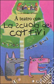 La scuola dei cattivi libro di Boni Mara