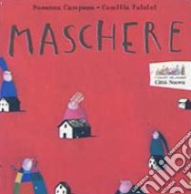 Maschere libro di Campana Susanna; Falsini Camilla