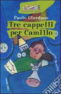 Tre cappelli per Camillo libro di Giordano Paolo