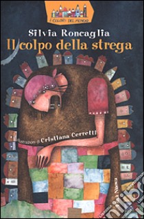 Il colpo della strega libro di Roncaglia Silvia