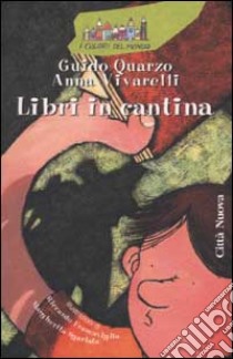 Libri in cantina libro di Quarzo Guido; Vivarelli Anna